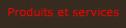 Produits et services