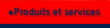Produits et services